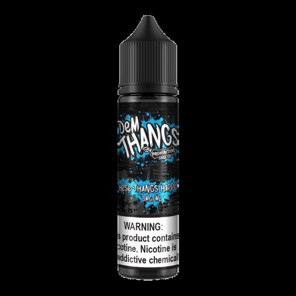 Dem Thangs These Thangs Happen 60ml Vape Juice